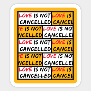 Love Is Not Cancelled - Love Isn't Cancelled 2021 Sticker